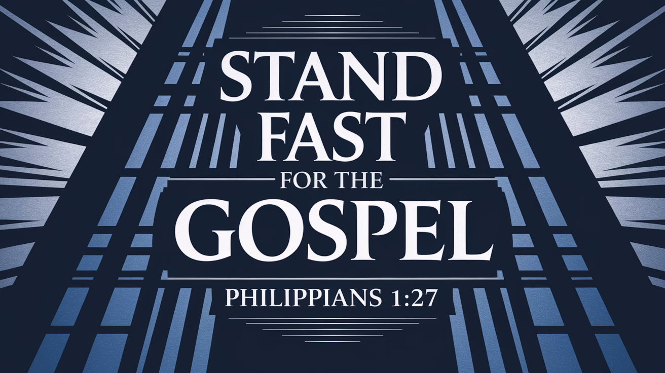Stand Fast for the Gospel