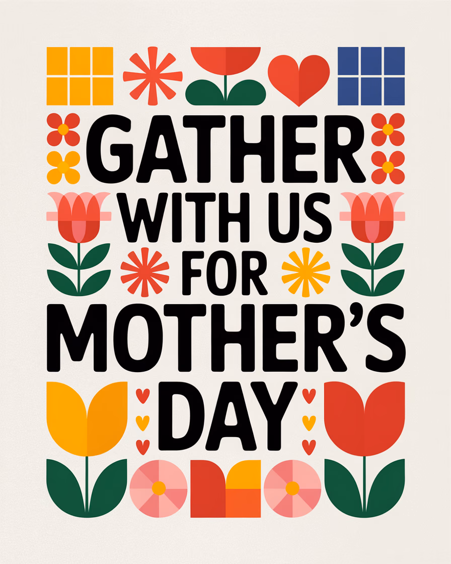 Gather With Us for Mother’s Day