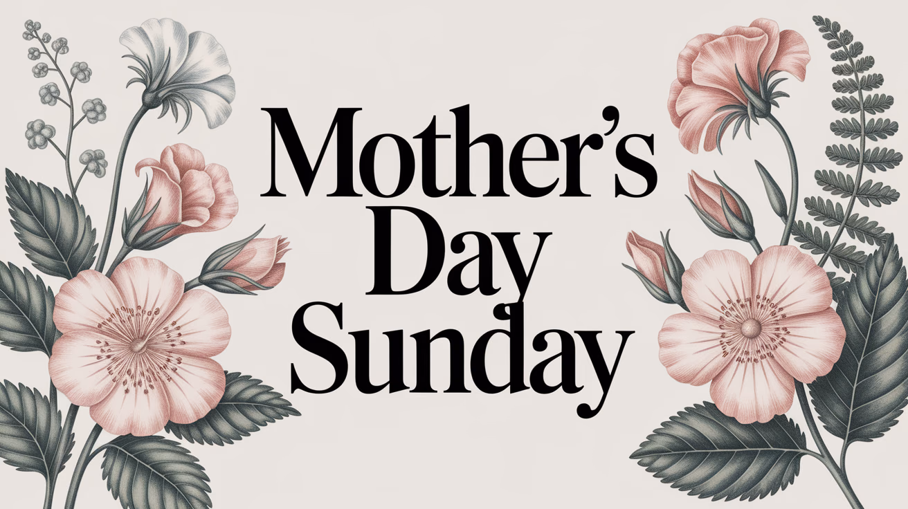 Botanical Mother's Day Sunday